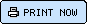 Print Now